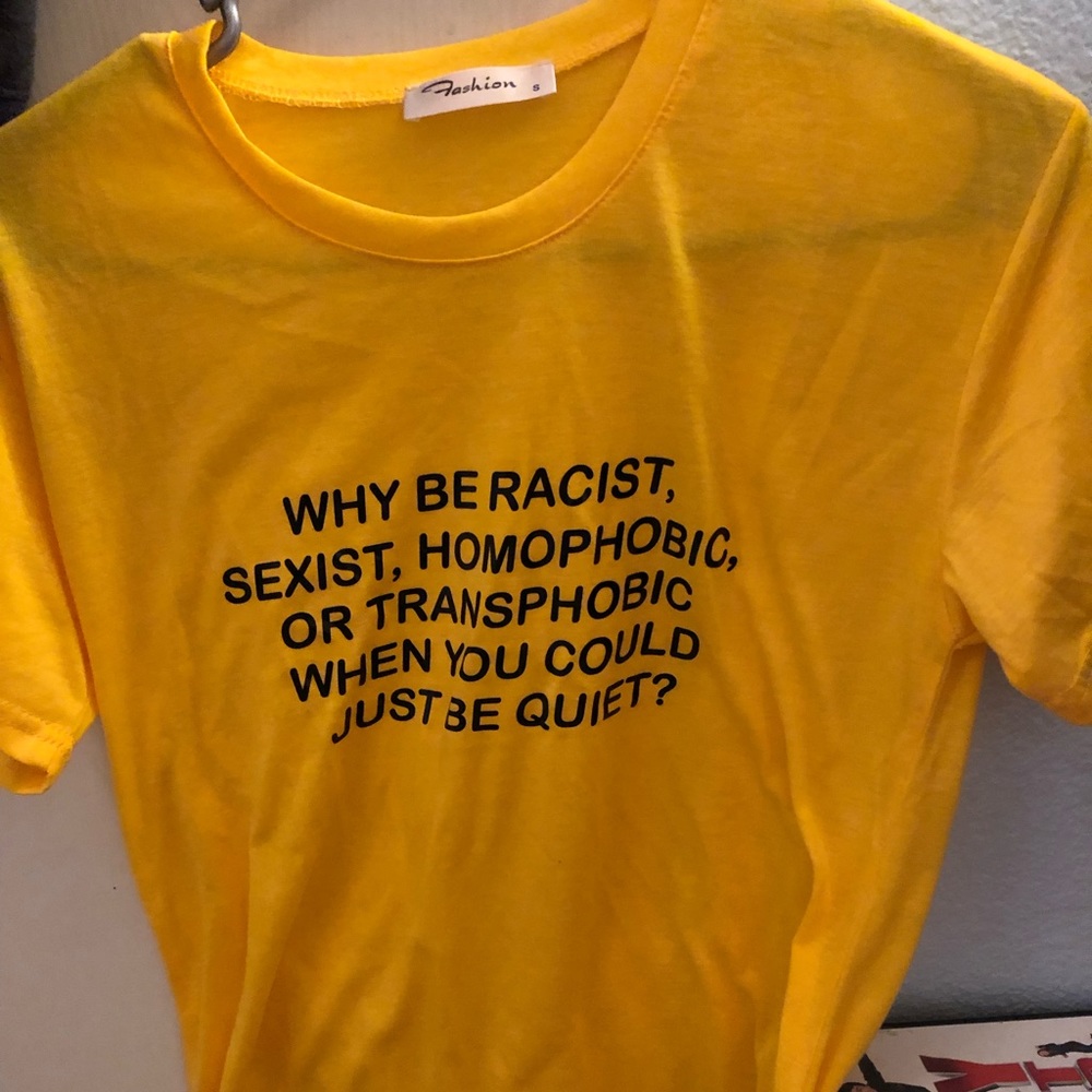 why be racist yellow shirt